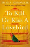 To Kill Or Kiss A Lovebird
