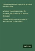 Actes de l'Académie royale des sciences, belles-lettres et arts de Bordeaux Actes de l'Académie royale des sciences, belles-lettres et arts de Bordeaux