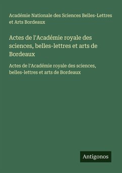 Cover Actes de l'Académie royale des sciences, belles-lettres et arts de Bordeaux