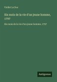 Six mois de la vie d'un jeune homme, 1797 Six mois de la vie d'un jeune homme, 1797