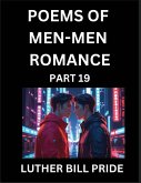 Men-Men Romance Poetry (Part 19)- Poems of MM Dating Relationship, Understanding Feelings of LGBTQ+ Love, Longing, Intimacy, Desire, and Sex Through Verse, Whispers of the Heart Men-Men Romance Poetry (Part 19)- Poems of MM Dating Relationship, Understanding Feelings of LGBTQ+ Love, Longing, Intimacy, Desire, and Sex Through Verse, Whispers of the Heart
