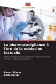 La pharmacovigilance à l'ère de la médecine factuelle La pharmacovigilance à l'ère de la médecine factuelle