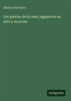 Cover Los postres de la cena: juguete en un acto y en prosa