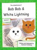 The Adventures of Bob Bob & White Lightning, Volume 4 The Adventures of Bob Bob & White Lightning, Volume 4