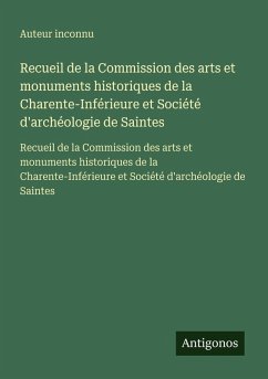 Cover Recueil de la Commission des arts et monuments historiques de la Charente-Inférieure et Société d'archéologie de Saintes