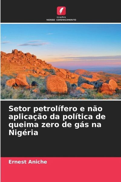 Setor petrolífero e não aplicação da política de queima zero de gás na Nigéria Setor petrolífero e não aplicação da política de queima zero de gás na Nigéria