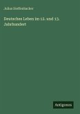 Deutsches Leben im 12. und 13. Jahrhundert
