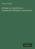 Beiträge zur Geschichte der romanischen Philologie in Deutschland Beiträge zur Geschichte der romanischen Philologie in Deutschland
