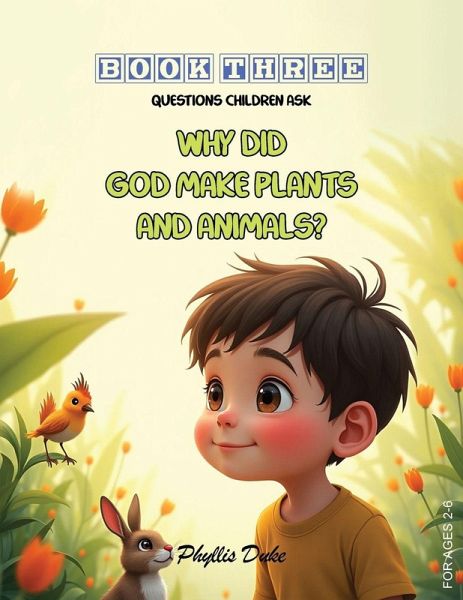 Why Did God Make Plants and Animals? Why Did God Make Plants and Animals?
