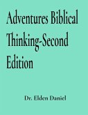 Adventures in Biblical Thinking-Second Edition Adventures in Biblical Thinking-Second Edition