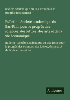Cover Bulletin - Société académique du Bas-Rhin pour le progrès des sciences, des lettres, des arts et de la vie économique