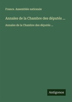 Cover Annales de la Chambre des députés ...