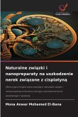 Naturalne zwi¿zki i nanopreparaty na uszkodzenie nerek zwi¿zane z cisplatyn¿ Naturalne zwi¿zki i nanopreparaty na uszkodzenie nerek zwi¿zane z cisplatyn¿
