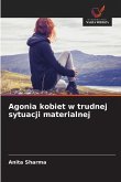Agonia kobiet w trudnej sytuacji materialnej Agonia kobiet w trudnej sytuacji materialnej