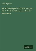 Die Auffassung der Antike bei Jacques Milet, Guido de Columna und Benoit Desta-More