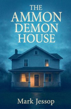 The Ammon Demon House - Jessop, Mark The Ammon Demon House - Jessop, Mark