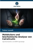 Molekulare und biochemische Analyse von Calreticulin Molekulare und biochemische Analyse von Calreticulin
