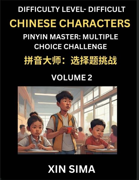 Kids Learn to Recognize Simplified Chinese Characters (Part 2) - Difficult Level Brain Activities, Discover Reading Simplified Chinese Characters, English and pinyin Edition, Test Series with Easy Lessons, HSK All Levels Kids Learn to Recognize Simplified Chinese Characters (Part 2) - Difficult Level Brain Activities, Discover Reading Simplified Chinese Characters, English and pinyin Edition, Test Series with Easy Lessons, HSK All Levels