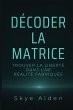 Decoding the Matrix / Décoder la... - Bild 1