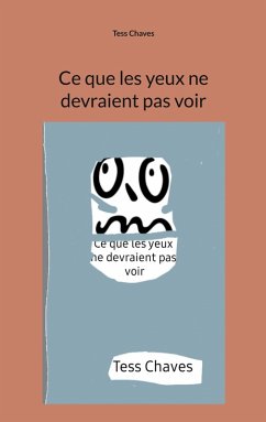 Ce que les yeux ne devraient pas voir Ce que les yeux ne devraient pas voir
