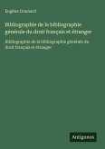 Bibliographie de la bibliographie générale du droit français et étranger