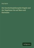 Die Geschichtsphilosophie Hegels und der Hegelianer bis auf Marx und Hartmann