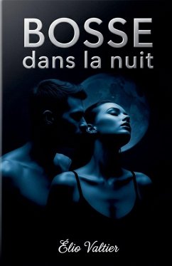 Bosse dans la nuit - Valtier, Elio Bosse dans la nuit - Valtier, Elio