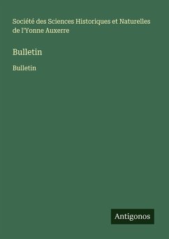 Bulletin - Société des Sciences Historiques et Naturelles de l'Yonne Auxerre