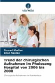 Trend der chirurgischen Aufnahmen im Pholosong Hospital von 2006 bis 2008 Trend der chirurgischen Aufnahmen im Pholosong Hospital von 2006 bis 2008