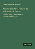Bulletin - Société de l'histoire du protestantisme français