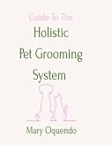 Guide To The Holistic Pet Grooming System