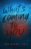 What's Coming to You