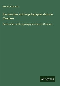 Cover Recherches anthropologiques dans le Caucase