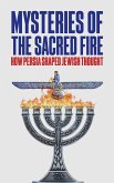 Mysteries of the Sacred Fire Mysteries of the Sacred Fire