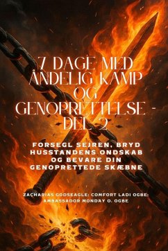 Cover 7 DAGE MED ÅNDELIG KAMP OG GENOPRETTELSE - Del 2 -Besegl sejren, bryd husstandens ondskab og bevare din genoprettede skæbne