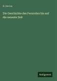 Die Geschichte des Fernrohrs bis auf die neueste Zeit Die Geschichte des Fernrohrs bis auf die neueste Zeit