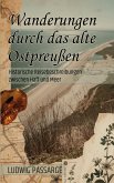 Wanderungen durch das alte Ostpreußen