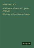 Bibliothèque du dépôt de la guerre. Catalogue