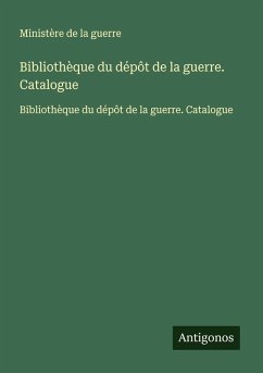 Cover Bibliothèque du dépôt de la guerre. Catalogue