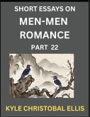 Men-Men Dating and Romance (Part 22)- Short Essays on MM Romance, Exploring Dynamics of Gay, Lesbian and Homosexual Love Relationship