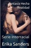 Fantasía Hecha Realidad (Serie Interracial)