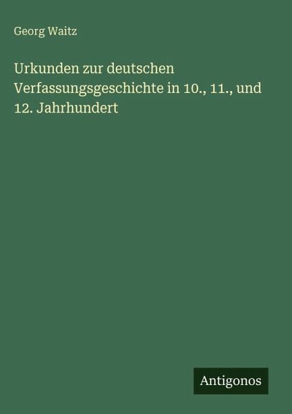 Urkunden zur deutschen Verfassungsgeschichte in 10., 11., und 12. Jahrhundert Urkunden zur deutschen Verfassungsgeschichte in 10., 11., und 12. Jahrhundert