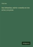 San Sebastian, mártir: comedia en tres actos y en prosa