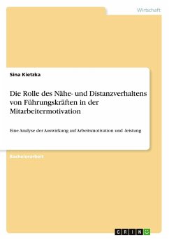 Cover Die Rolle des Nähe- und Distanzverhaltens von Führungskräften in der Mitarbeitermotivation