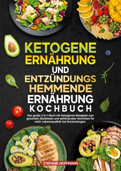 Ketogene Ernährung und Entzündungshemmende Ernährung Kochbuch Ketogene Ernährung und Entzündungshemmende Ernährung Kochbuch