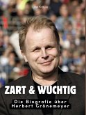 Zart & wuchtig Zart & wuchtig