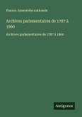 Archives parlementaires de 1787 à 1860