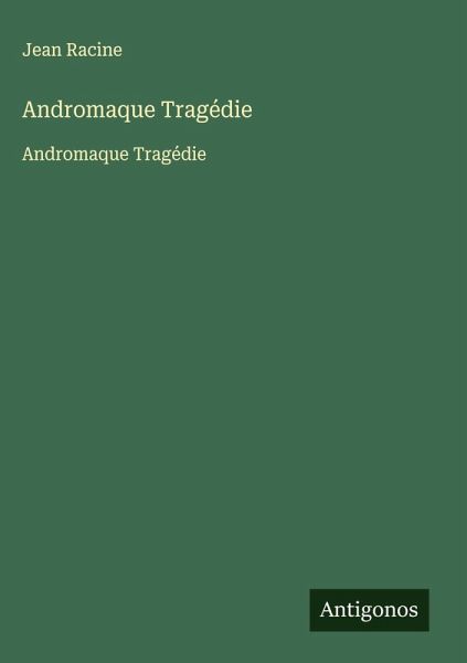 Andromaque Tragédie Andromaque Tragédie
