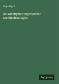 Die wichtigsten angeborenen Krankheitsanlagen Die wichtigsten angeborenen Krankheitsanlagen