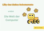 Lilly das kleine Roboterauto erklärt die Welt der Computer Lilly das kleine Roboterauto erklärt die Welt der Computer